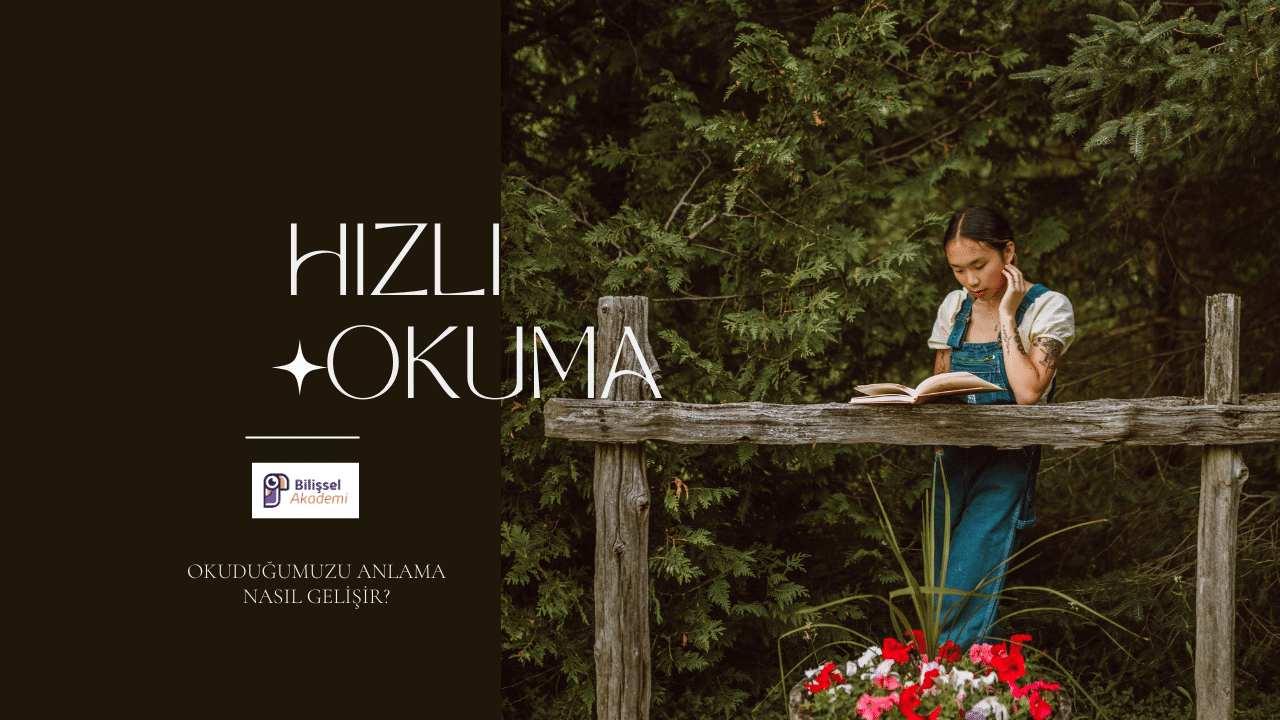 OKUDUĞUMUZU ANLAMA NASIL GELİŞİR