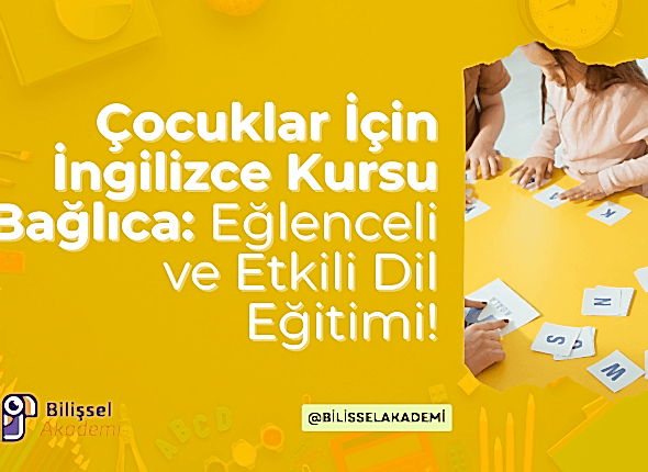 Çocuklar İçin İngilizce Kursu Bağlıca